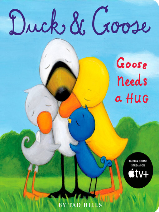 Title details for Duck & Goose, Goose Needs a Hug by Tad Hills - Wait list
